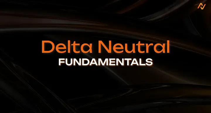 Delta Neutral Fundamentals